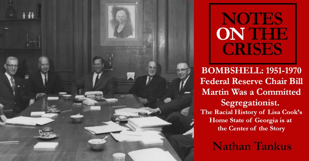 BOMBSHELL: 1951-1970 Federal Reserve Chair Bill Martin Was a Committed Segregationist