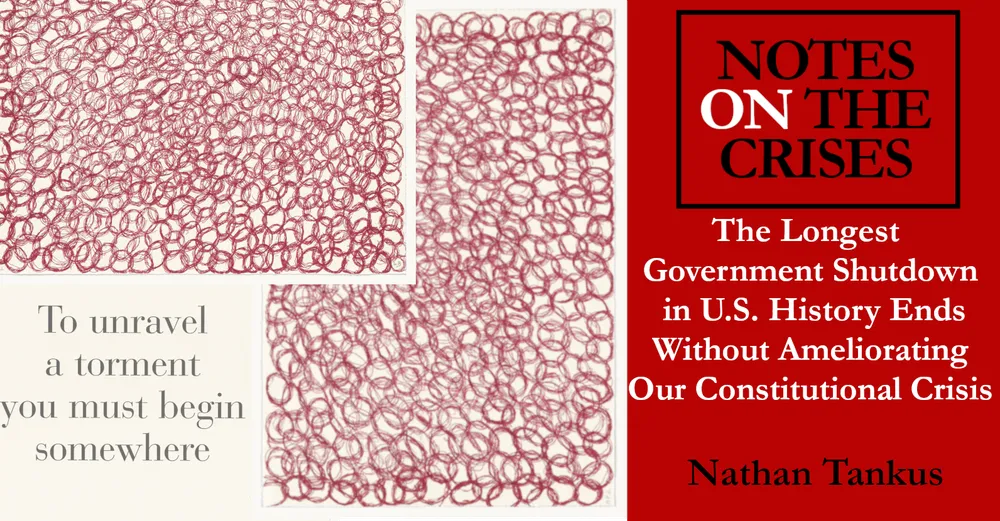 The Longest Government Shutdown in U.S. History Ends Without Ameliorating Our Constitutional Crisis